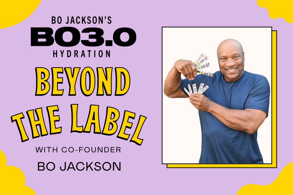 Beyond the Label with Bo Jackson, co-founder of B0 3.0 Hydration