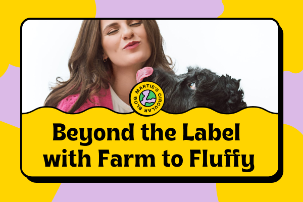 Beyond the Label with Kathryn Fedus, founder of Farm to Fluffy