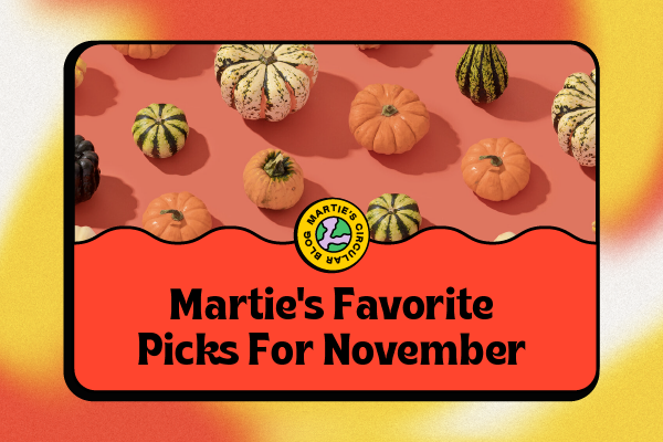 Martie's Picks - Our Favorites For November