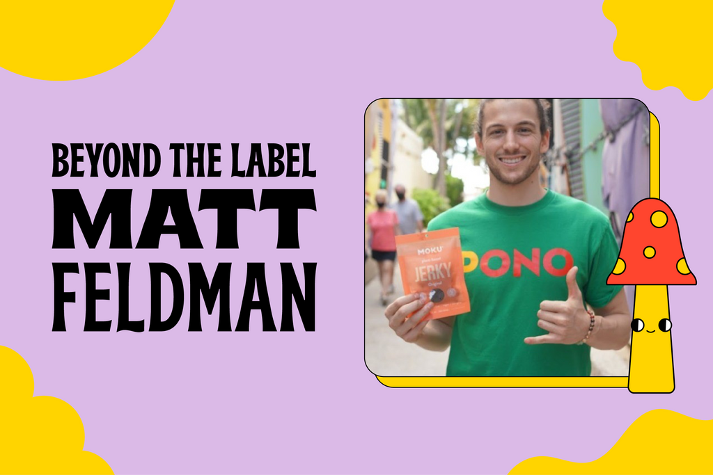 Beyond the Label with Matt Feldman, Founder of Moku Foods