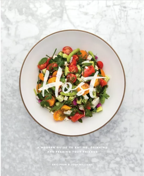 Host : A Modern Guide to Eating, Drinking, and Feeding Your Friends